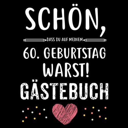 60. Geburtstag Gästebuch: Für Frau und Mann Geschenk 60er Geburtstag Gästebuch zum Glückwünsche selber eintragen 21 x 21 cm 121 Seiten