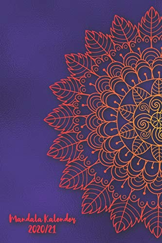 Mandala Kalender 2020/21: Mandala Kalender für ein Jahr – Insgesamt 12 Mandalas zum Ausmalen (Gleitend für die Jahre 2020 und 2021). Mit Jahres-, ... Eine Woche auf zwei Seiten I A5 I Softcover