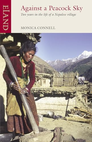 Against a Peacock Sky: Two Years in the Life of a Nepalese Village