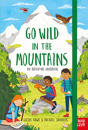 Go Wild in the Mountains: An Adventure Handbook