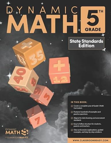 The Dynamic Math Workbook & Study Guide Covers the Complete Grade 5 Math Curriculum! Written by teachers, and featuring 100’s of examples and practice questions!