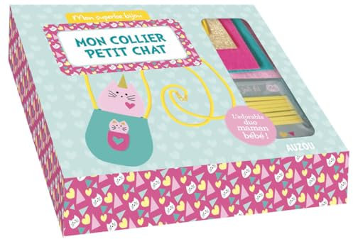 Mon superbe bijou - Mon collier petit chat: L'adorable duo maman bébé ! Le livre pour réaliser le bijou avec de la feutrine turquoise, rose clair et ... des anneaux de raccord et 1 fermoir