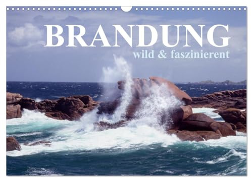Brandung faszinierent und wild (Wandkalender 2026 DIN A3 quer), CALVENDO Monatskalender: Brandung ein Naturschauspiel an rauer Felsküste. (CALVENDO Natur)
