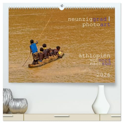 neunziggrad photoart: äthiopien von nord nach süd (hochwertiger Premium Wandkalender 2026 DIN A2 quer), Kunstdruck in Hochglanz: Äthiopien ist vielfältig. (CALVENDO Natur)
