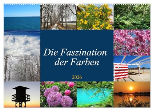 Die Faszination der Farben (Wandkalender 2026 DIN A2 quer), CALVENDO Monatskalender: Die Natur und die Umwelt liefern unterschiedliche Farbtöne, die ... Eindrücke bieten. (CALVENDO Natur)