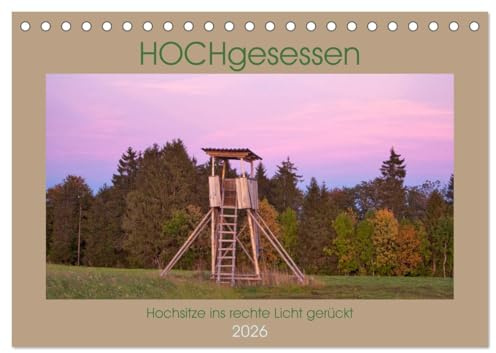 HOCHgesessen (Tischkalender 2026 DIN A5 quer), CALVENDO Monatskalender: Hochsitze zu allen Jahreszeiten (CALVENDO Natur)