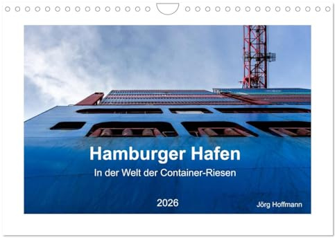 Hamburger Hafen - In der Welt der Container-Riesen (Wandkalender 2026 DIN A4 quer), CALVENDO Monatskalender: Jörg Hoffmann zeigt packende Aufnahmen ... Hamburger Containerterminals. (CALVENDO Orte)