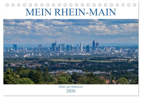 Mein Rhein-Main - Bilder aus Südhessen (Tischkalender 2026 DIN A5 quer), CALVENDO Monatskalender: Die schönsten Seiten des Rhein-Main Gebietes (CALVENDO Orte)