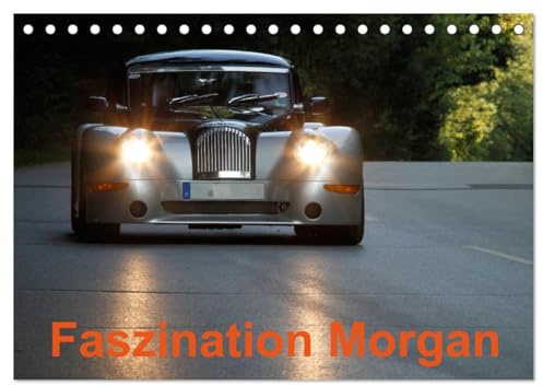 Faszination Morgan (Tischkalender 2026 DIN A5 quer), CALVENDO Monatskalender: Der 4. Kalender der aus der beliebten Morgan-Reihe (CALVENDO Mobilitaet)
