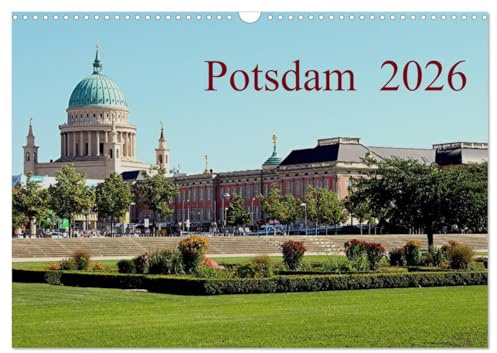 Potsdam 2026 (Wandkalender 2026 DIN A3 quer), CALVENDO Monatskalender: Ein Kalender über das heute schöne Potsdam von dem einst unsere Vorfahren träumten. (CALVENDO Orte)