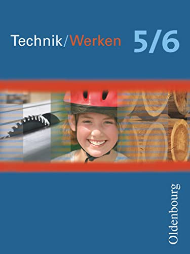 Technik/Werken - Für Mecklenburg-Vorpommern, Sachsen, Sachsen-Anhalt und Thüringen - Ausgabe 2010 - 5./6. Schuljahr: Schulbuch (Technik/Werken, Ausgabe 2010, 5./6. Schuljahr)