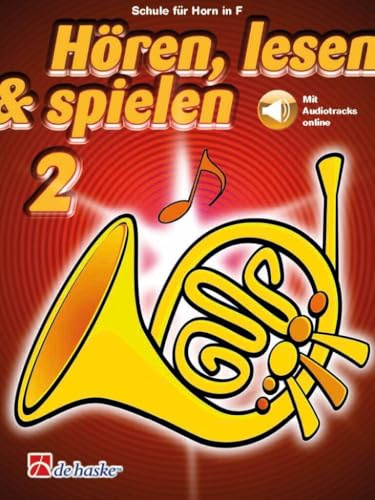 Danielli Jaap Kastelein: Hören, Lesen & Spielen Band 2, Hornschule für den Einzel-und Gruppenunterricht, Ausgabe mit Online-Audio und Notenheft, 9789043164368, DHP1001996-404