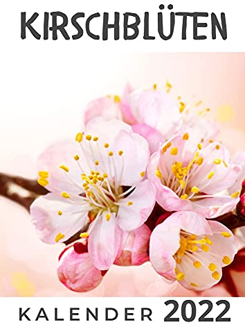 Kirschblüten: Kalender 2022