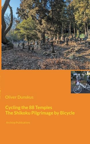 Cycling the 88 Temples: The Shikoku Pilgrimage by Bicycle (The 88 Temples of Shikoku)