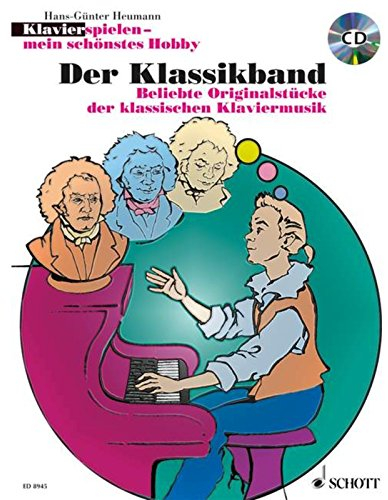 Der Klassikband: Beliebte Originalstücke der klassischen Klaviermusik. Klavier. Ausgabe mit CD. (Klavier spielen - mein schönstes Hobby)