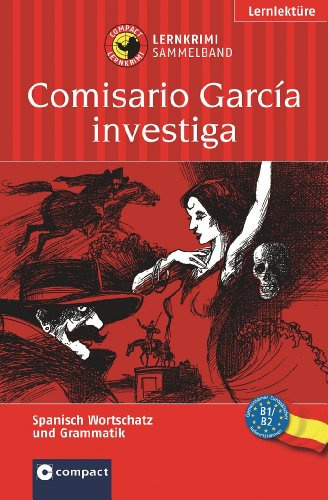 Comisario García investiga (Compact Lernkrimi Sammelband). Spanisch Wortschatz & Grammatik - Niveau B1 / B2