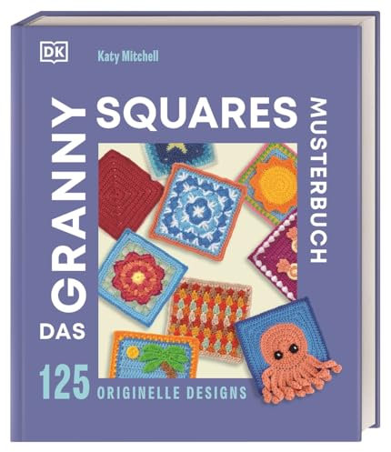 Das Granny Squares Musterbuch: 125 originelle Designs. Von einfachen Häkelquadraten bis raffinierte 3D-Häkelmuster. Mit Anleitungen & Häkelschriften