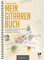 Mein Gitarrenbuch Band 1: 20 Kompositionen zum Thema Akkordzerlegung,sehr leicht bis leicht