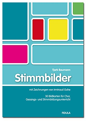 Stimmbilder: 30 Bildkarten für Chor, Gesangs- und Stimmbildungsunterricht
