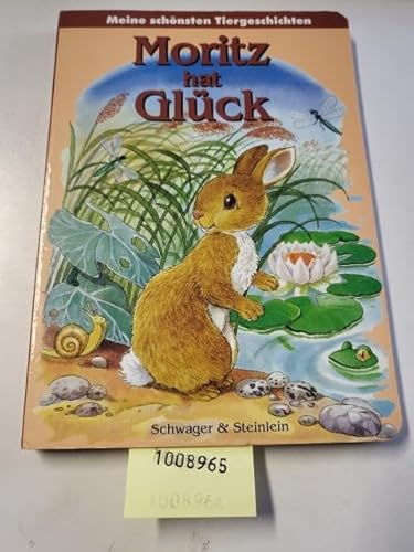 Moritz hat Glück. Meine schönsten Tiergeschichten