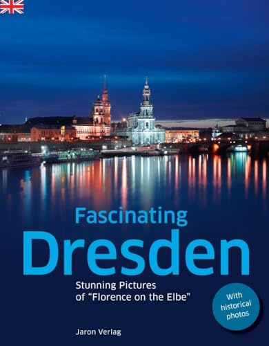 Fascinating Dresden: Stunning Pictures of “Florence on the Elbe”