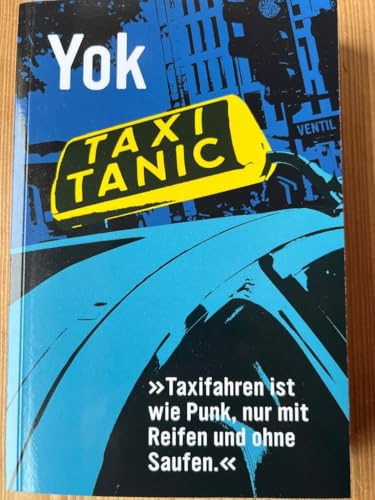 Taxitanic: »Taxifahren ist wie Punk, nur mit Reifen und ohne Saufen«