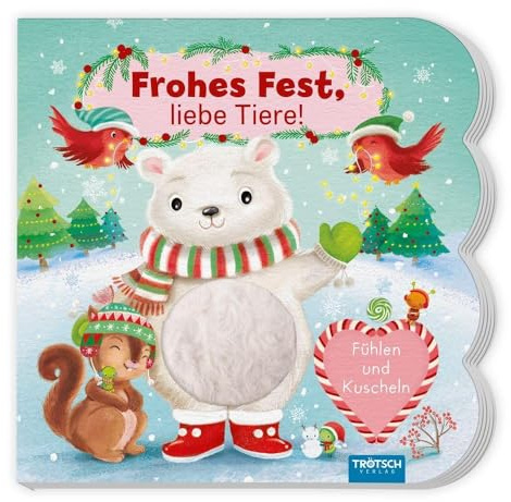 TRÖTSCH - Fühlbuch Frohes Fest, liebe Tiere! | Fühlen und Kuscheln | Zauberhaftes Pappenbuch mit kuscheligen Fühlelementen| Ab 1 Jahr: Bilderbuch Vorlesebuch Fühlbuch