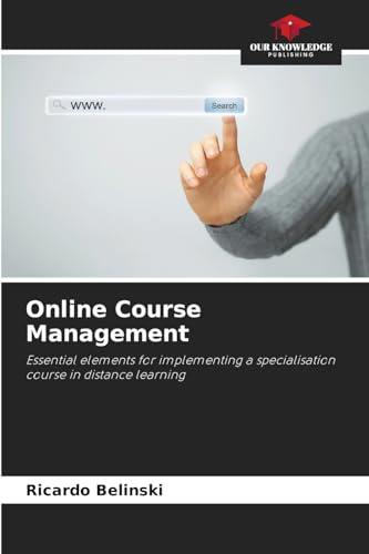 Online Course Management: Essential elements for implementing a specialisation course in distance learning