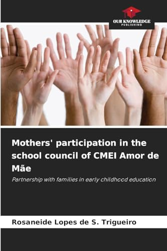Mothers' participation in the school council of CMEI Amor de Mãe: Partnership with families in early childhood education