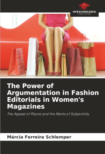The Power of Argumentation in Fashion Editorials in Women's Magazines: The Appeal of Places and the Marks of Subjectivity