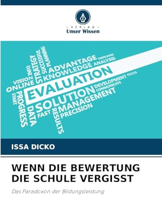 WENN DIE BEWERTUNG DIE SCHULE VERGISST: Das Paradoxon der Bildungsleistung