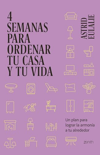 4 semanas para ordenar tu casa y tu vida: Un plan para lograr la armonía a tu alrededor (Autoayuda y superación)