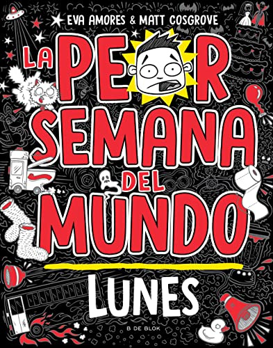 La peor semana del mundo 1 - Lunes (Libros de humor para niños)