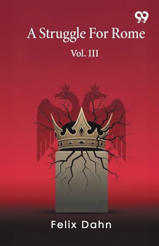 A Struggle For Rome Vol. III