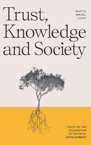 Trust, Knowledge and Society: Trust as the foundation of societal development