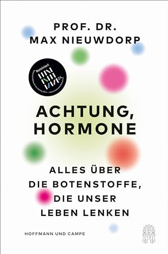 Achtung, Hormone: Alles über die Botenstoffe, die unser Leben lenken