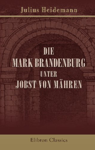 Die Mark Brandenburg unter Jobst von Mähren