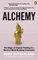 Alchemy: The Magic of Original Thinking in a World of Mind-Numbing Conformity