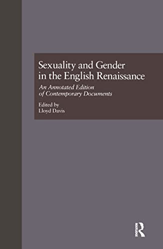 Sexuality and Gender in the English Renaissance: An Annotated Edition of Contemporary Documents (Garland Studies in the Renaissance, 10, Band 10)