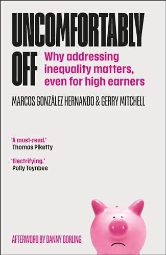 Uncomfortably Off: Why Addressing Inequality Matters, Even for High Earners