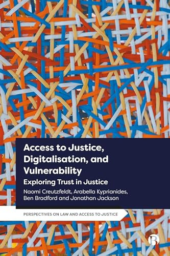 Access to Justice, Digitalization and Vulnerability: Exploring Trust in Justice (Perspectives on Law and Access to Justice)