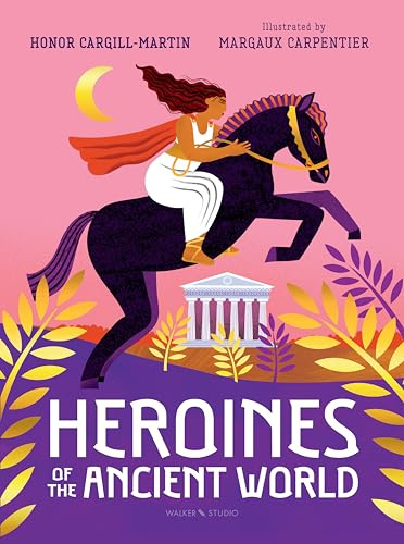 Heroines of the Ancient World (Walker Studio)