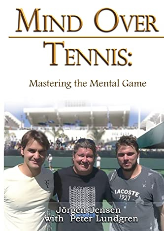 Mind Over Tennis: Mastering the Mental Game