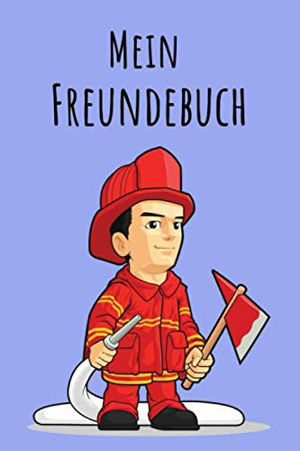 Mein Freundebuch: Feuerwehrmann | Für Kinder zum Eintragen | Platz für 49 Freunde | DIN A5+ | Geschenkidee