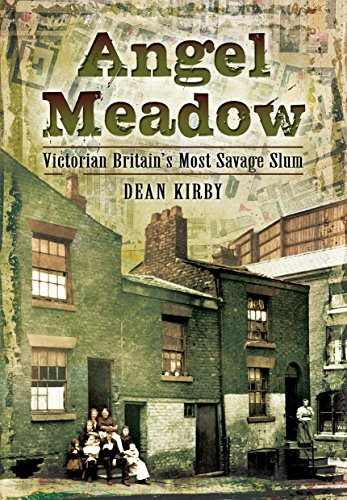 Angel Meadow: Victorian Britain's Most Savage Slum