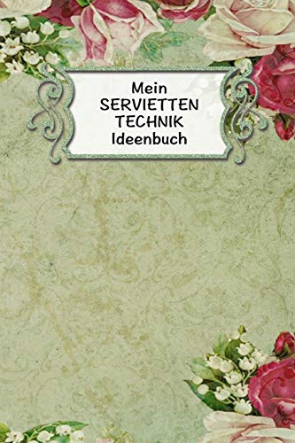 Mein Servietten Technik Ideen Buch: Extra dickes Notizbuch I 120 Seiten Punkteraster für die Projektplanung deiner kreativen Handarbeit Ideen I Für ... Zubehör Listen und Skizzen I ca. A5