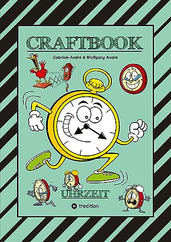 CRAFTBOOK - UHRZEIT LERNEN - BASTELVORLAGE LERNUHR - DOMINO UHRZEITSPIEL - AUSMALMOTIVE - UHREN - RÄTSEL - BILDER: UHRZEIT (CRAFTBOOK - Das kann ich!: FUNNY FACES)