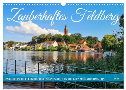 Zauberhaftes Feldberg (Wandkalender 2026 DIN A3 quer), CALVENDO Monatskalender: Die Feldberger Seenlandschaft in Mecklenburg Vorpommern (CALVENDO Orte)