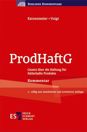 ProdHaftG: Gesetz über die Haftung für fehlerhafte Produkte Kommentar (Berliner Kommentare)