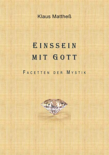 Einssein mit Gott: Facetten der Mystik